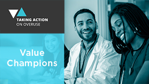 Value Champions several Clinicians showing collaboration